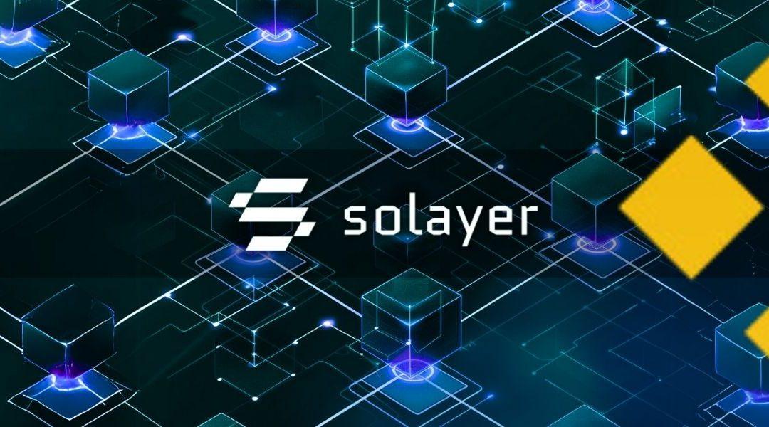 Binance Labs investit dans Solayer pour accélérer le Restaking sur Solana