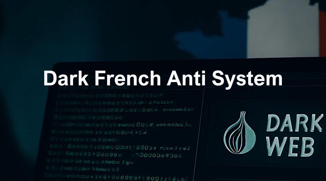 De la cryptomonnaie aux menottes : Comment « Dark French Anti System » a été démantelé